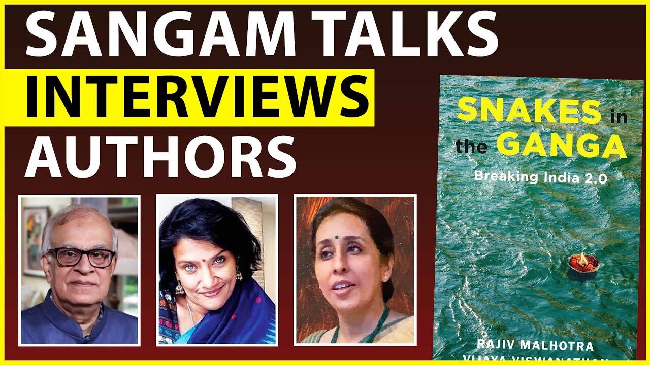 Sangam talks interviews Rajiv Malhotra & Vijaya Viswanathan on Snakes in the Ganga