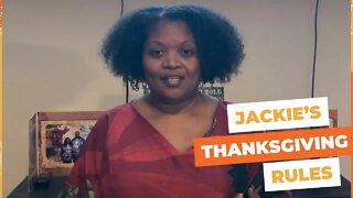 Jackie’s Thanksgiving Dinner Rules!