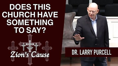 Dr. Larry Purcell - "Does This Church Have Something To Say?"