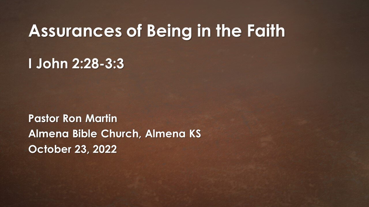 Assurances that we are in the Faith I John 2:28-3:3