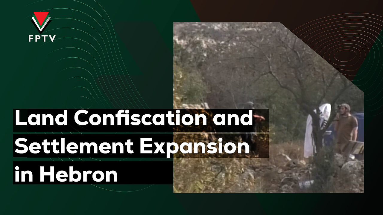 Land Confiscation and Settlement Expansion in Hebron