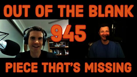 Out Of The Blank #945 - Piece That's Missing (Mark Selleck)