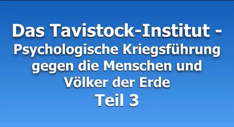 Das Tavistock-Institut - Teil 3