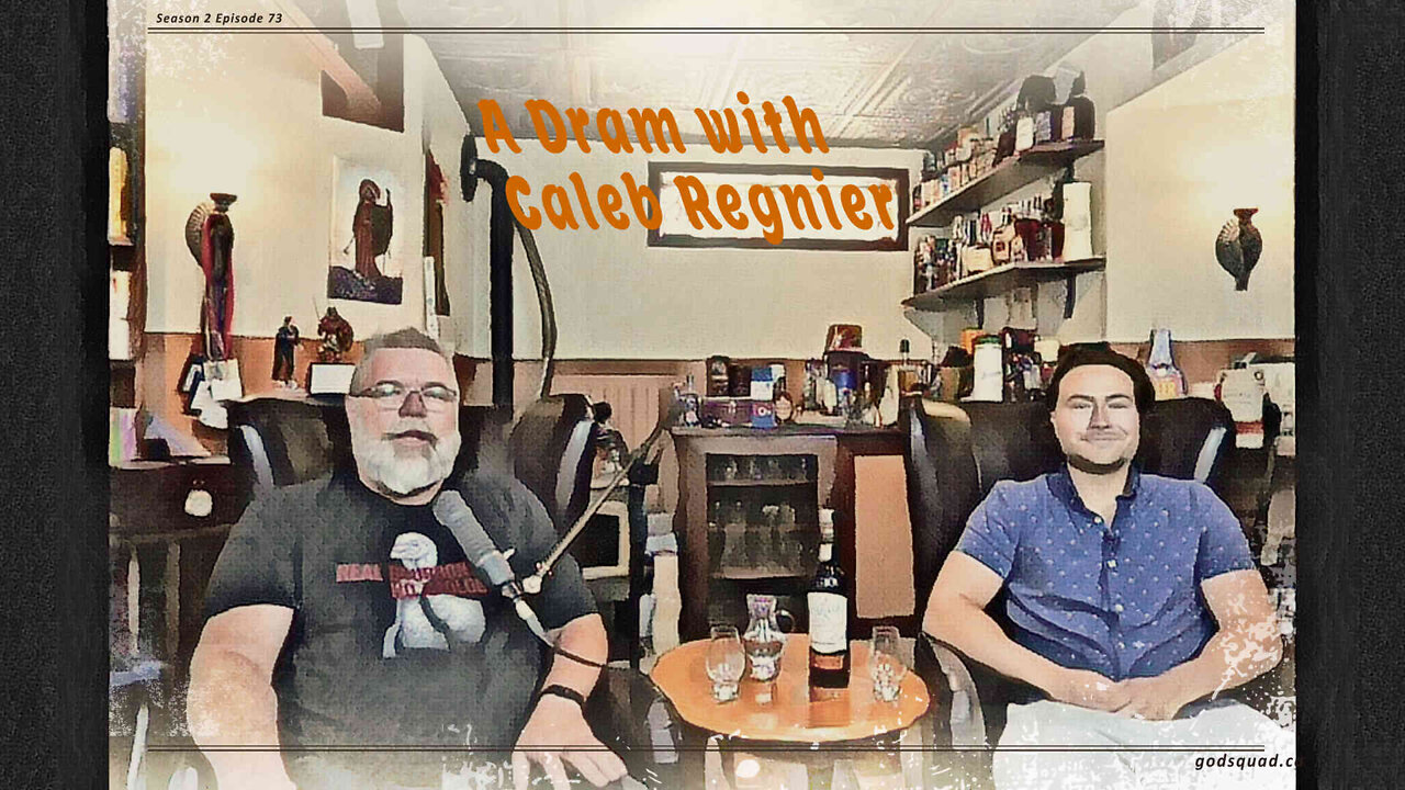 A Dram with Caleb Regnier