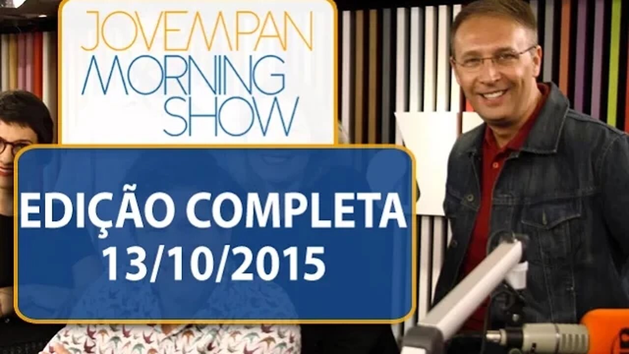 Morning Show - Edição Completa - 13/10/15