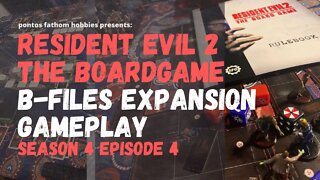 Resident Evil 2 Boardgame S4E4 - Season 4 Episode 4 - The B-Files Expansion gameplay - Round 4