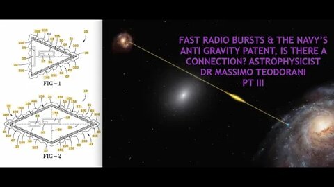 FRB's & Navy's Anti-Gravity Patent, Is there a connection? Dr Massimo Teodorani, ET Technology?