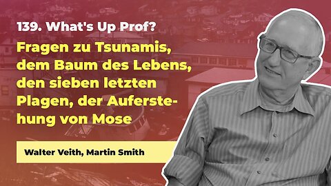 139. Fragen und Antworten # Walter Veith, Martin Smith # What's Up Prof?