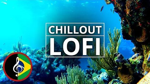 Músicas LoFi com imagens do Oceano