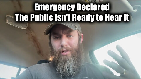 Breaking: Emergency Declared > The Public isn't Ready to Hear it