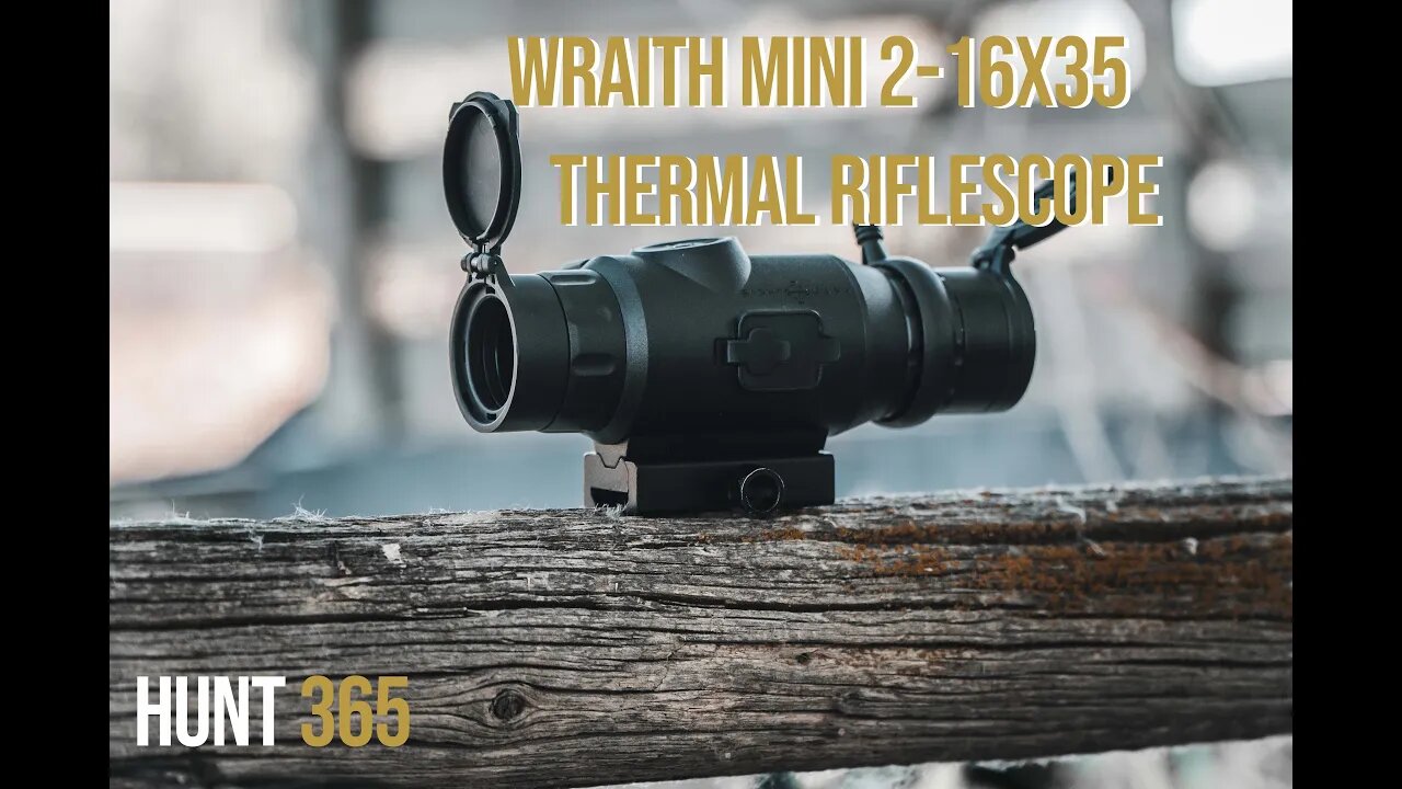 Wraith Mini 2-16x35 Thermal Riflescope [product video] Hunt365