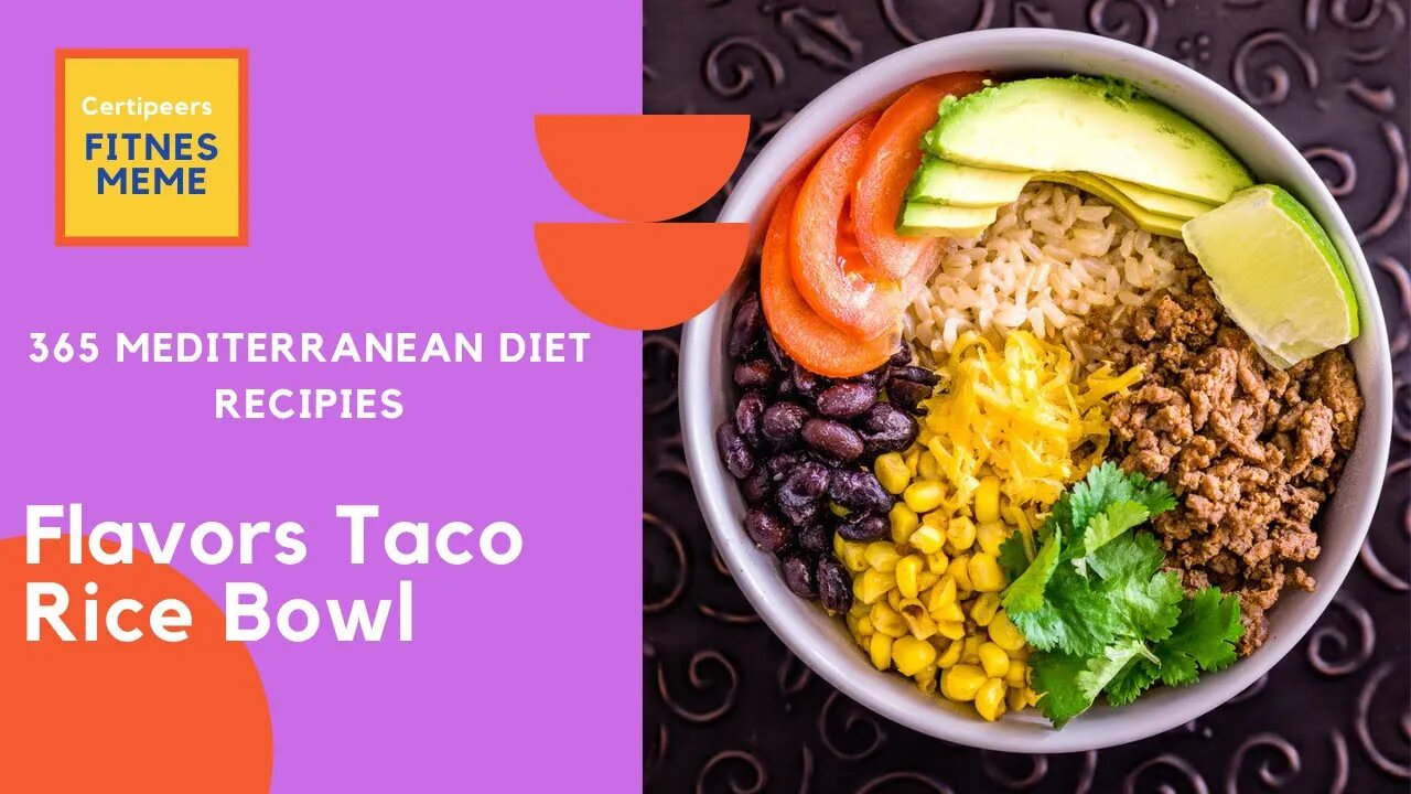 Fitness Diet | Taco Rice Bowl - 79/365 - Mediterranean Diet