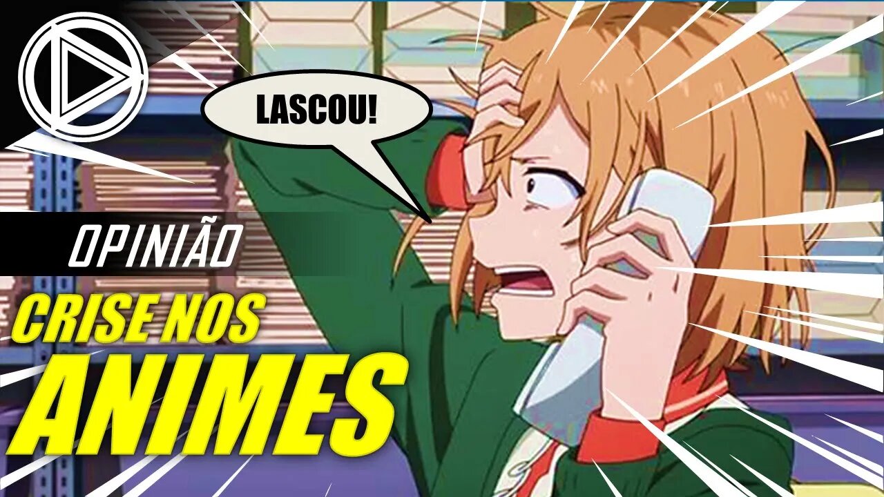 Crise PESADA nos ANIMES Está CHEGANDO?