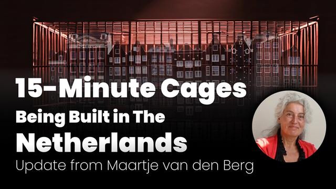 15-Minute Cages Being Built in The Netherlands – Update from Maartje van den Berg | kla.tv/30827