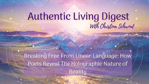 Breaking Free from Linear Language: How Poets Reveal the Holographic Nature of Reality