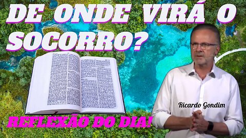 DE ONDE VIRÁ O SOCORRO | Ricardo Gondim