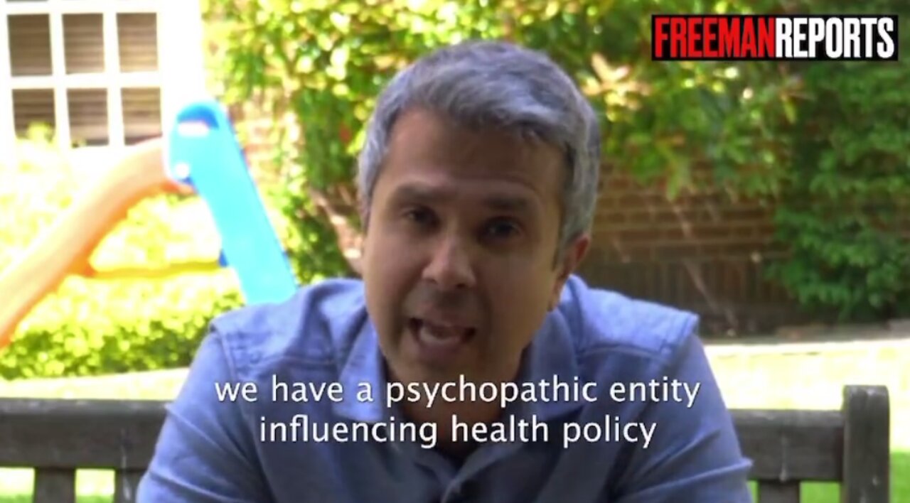Dr. Malhotra: Psychopathic entity influencing health policy... it needs to stop NOW!