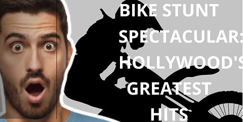 Bike Stunt Spectacular Hollywood's Greatest Hits