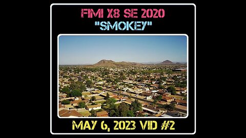 Fimi X8 SE 2020 Drone "Smokey" - 05/06/23 - Video #2