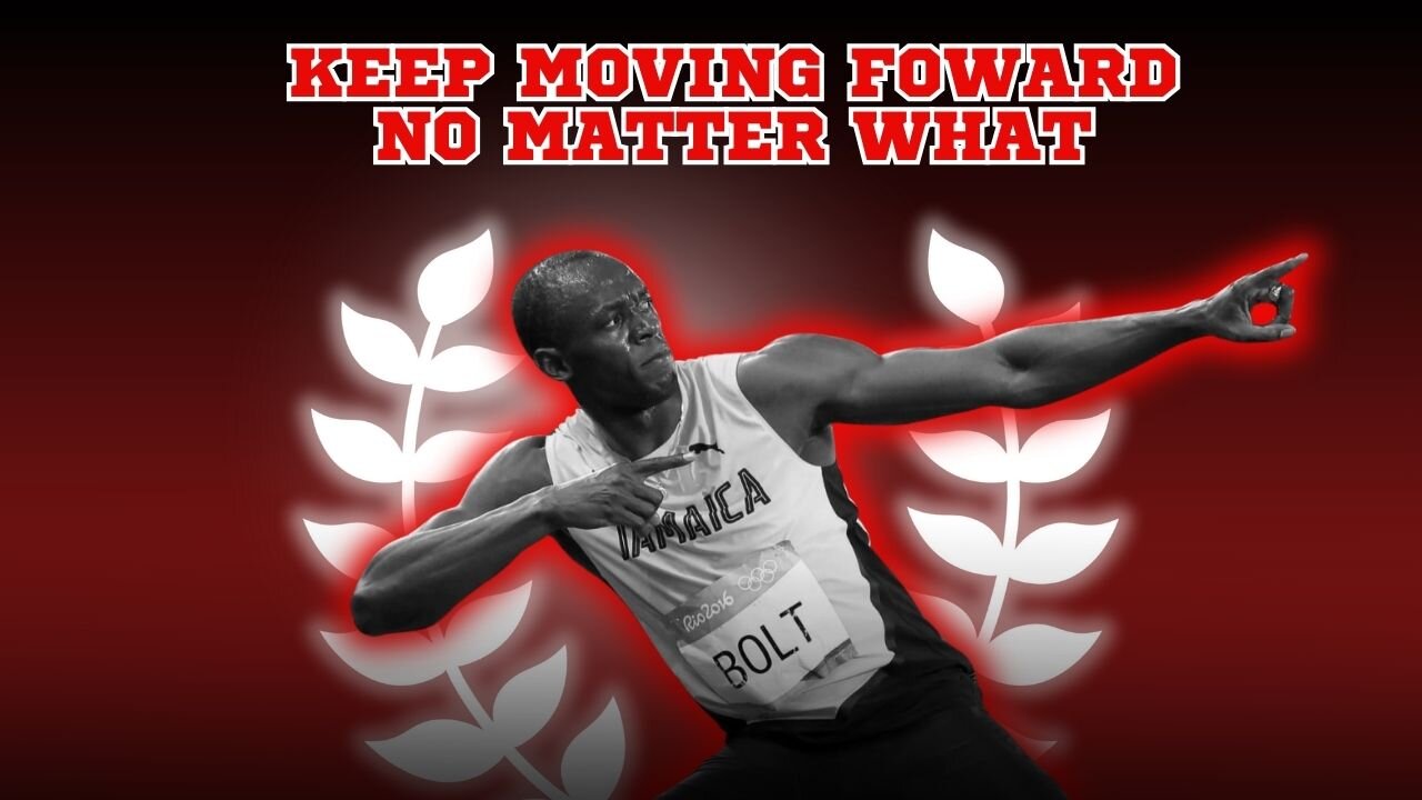 Keep Moving Foward No Matter What