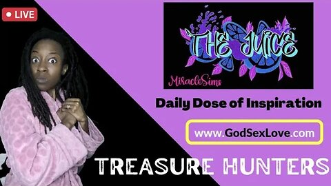 The Juice: Season 10 Episode 82: Treasure Hunters