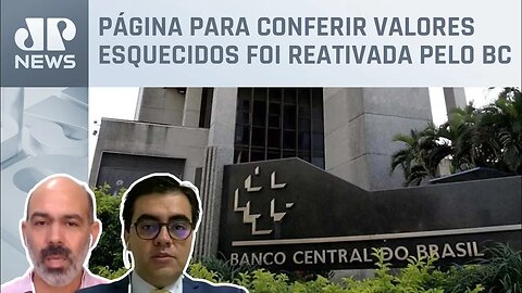 Banco Central reabre consulta a valores esquecidos; Schelp e Vilela analisam