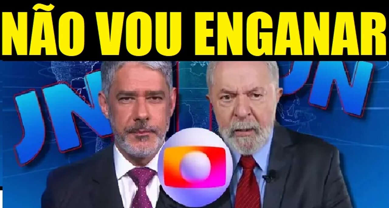 LULA NÃO VAI ENGANAR O POVO MAIS UMA VEZ NA ENTREVISTA DO JORNAL NACIONAL DA GLOBO?