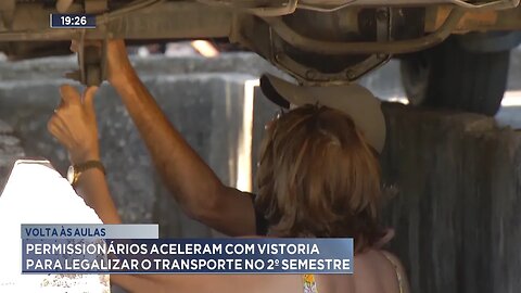 Volta às aulas: Permissionários aceleram com vistoria para legalizar o transporte no 2ª semestre.