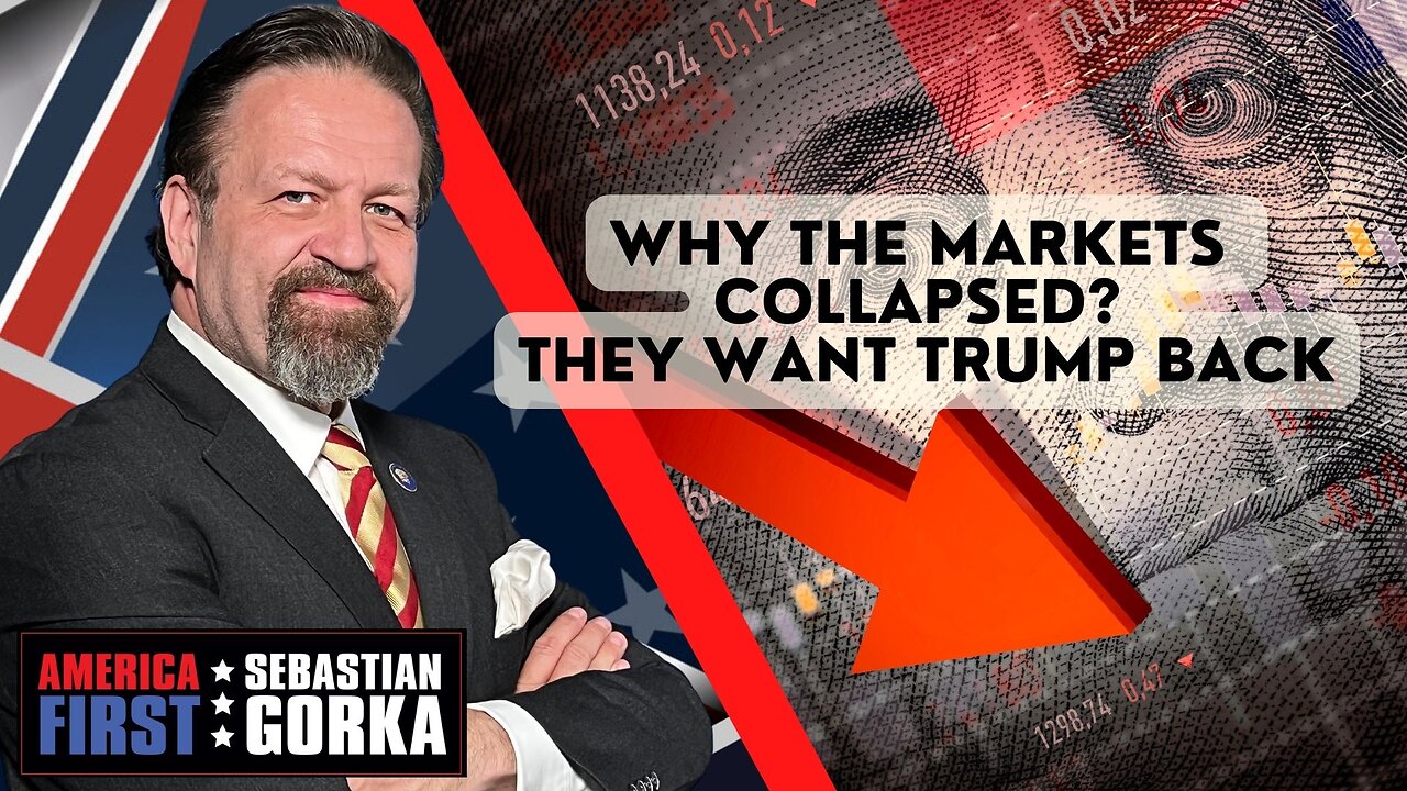 Why the markets collapsed? They want Trump back. David Goldman with Sebastian Gorka