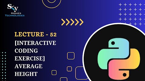 52. [Interactive Coding Exercise] Average Height | Skyhighes | Python