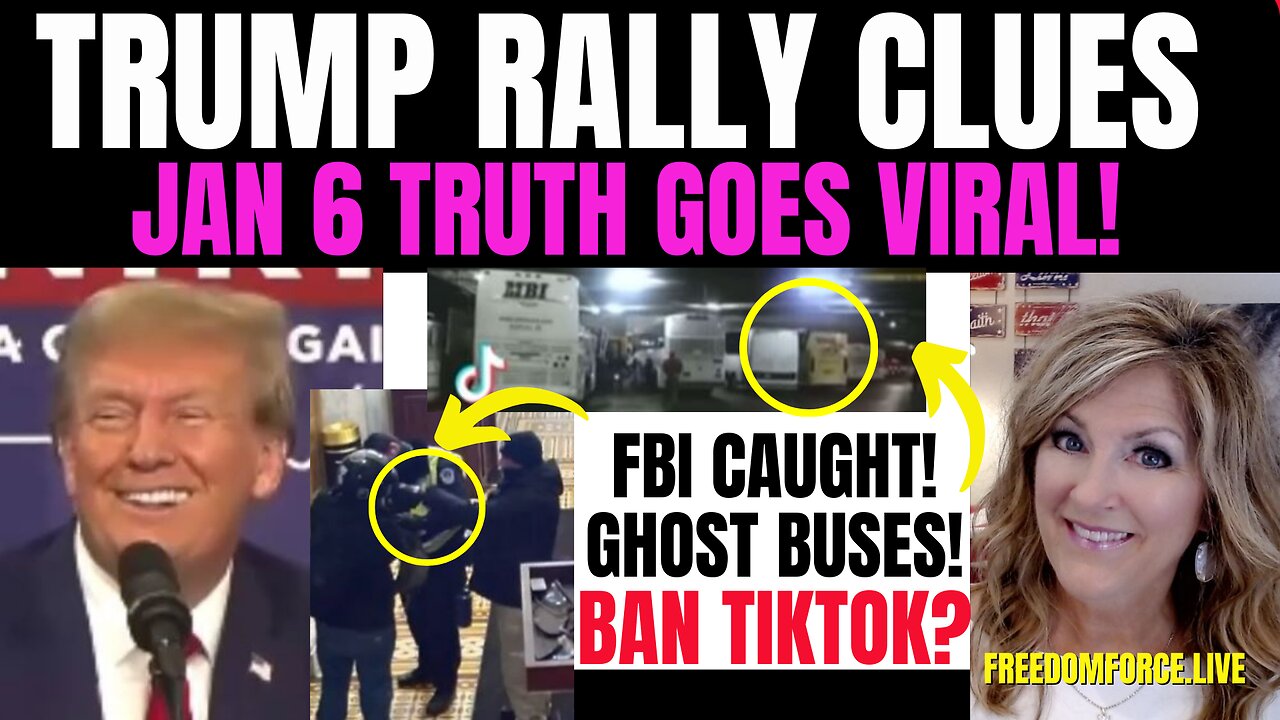 Trump Rally Clues - J6 Truth Viral! FBI Ghost Buses 11-19-23