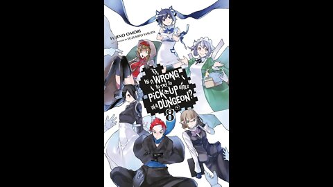 Is It Wrong to Try to Pick Up Girls in a Dungeon Vol. 8