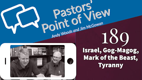 Pastors' Point of View (PPOV) 189. Prophecy Update