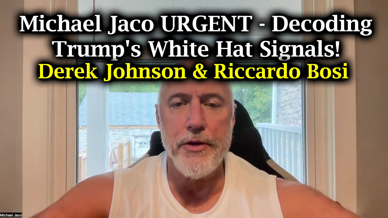 Michael Jaco Decoding Trump's White Hat Signals - Derek Johnson And Riccardo..- August 21..