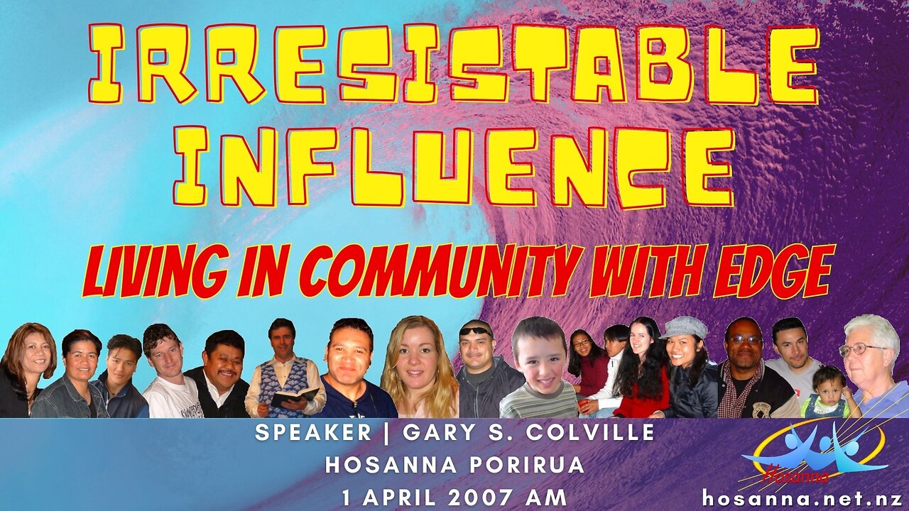 Irresistable Influence: Living in Community With Edge (Gary Colville) | Hosanna Porirua