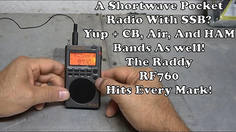 Raddy RF760. The Most Compact AM/FM/CB/HAM/AIR/SW Radio I've ever seen, and it even has SSB Mode!