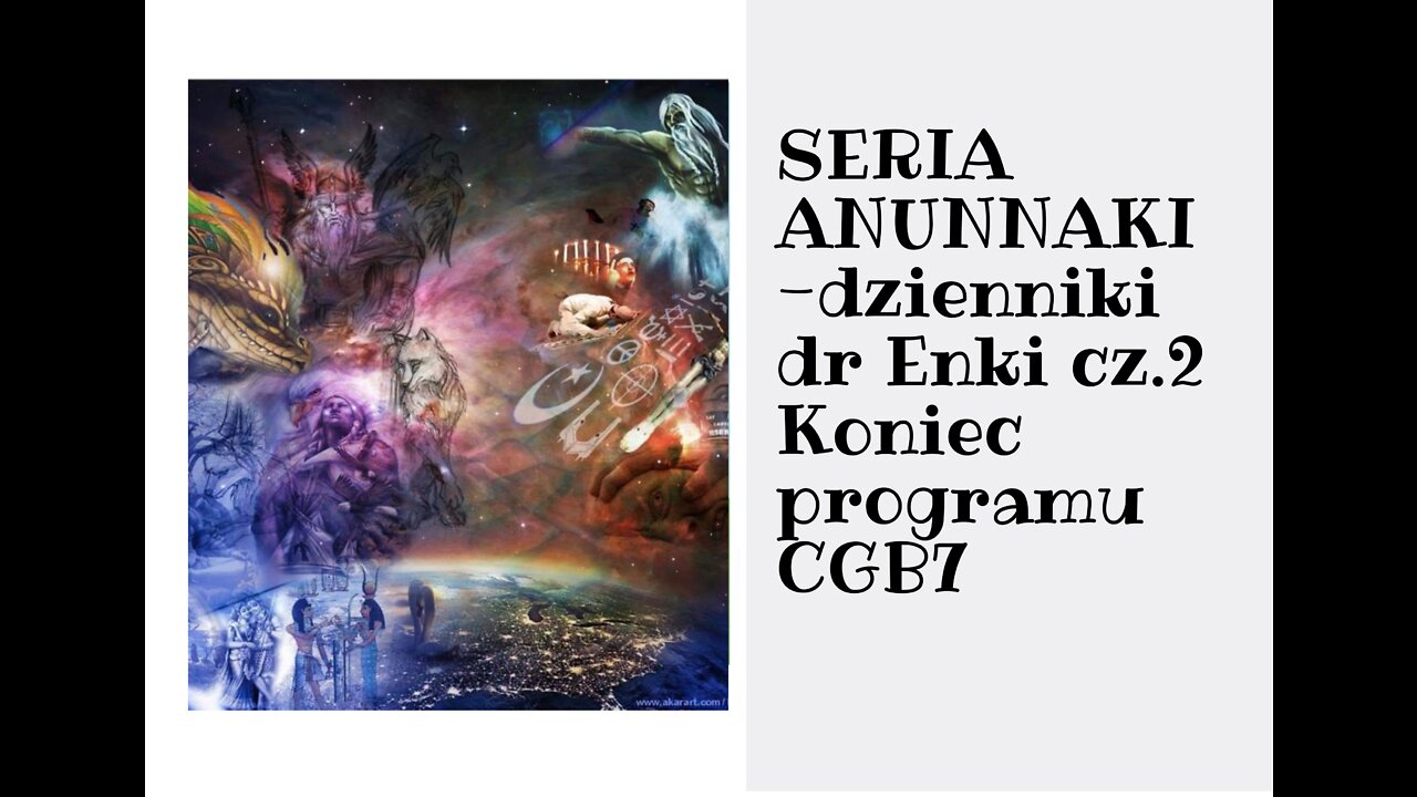 SERIA ANUNNAKI - DZIENNIKI dr ENKI cz.2 - KONIEC PROGRAMU CGB7 - SPOŁECZNOŚĆ DUSZ - BAZA W DULCE