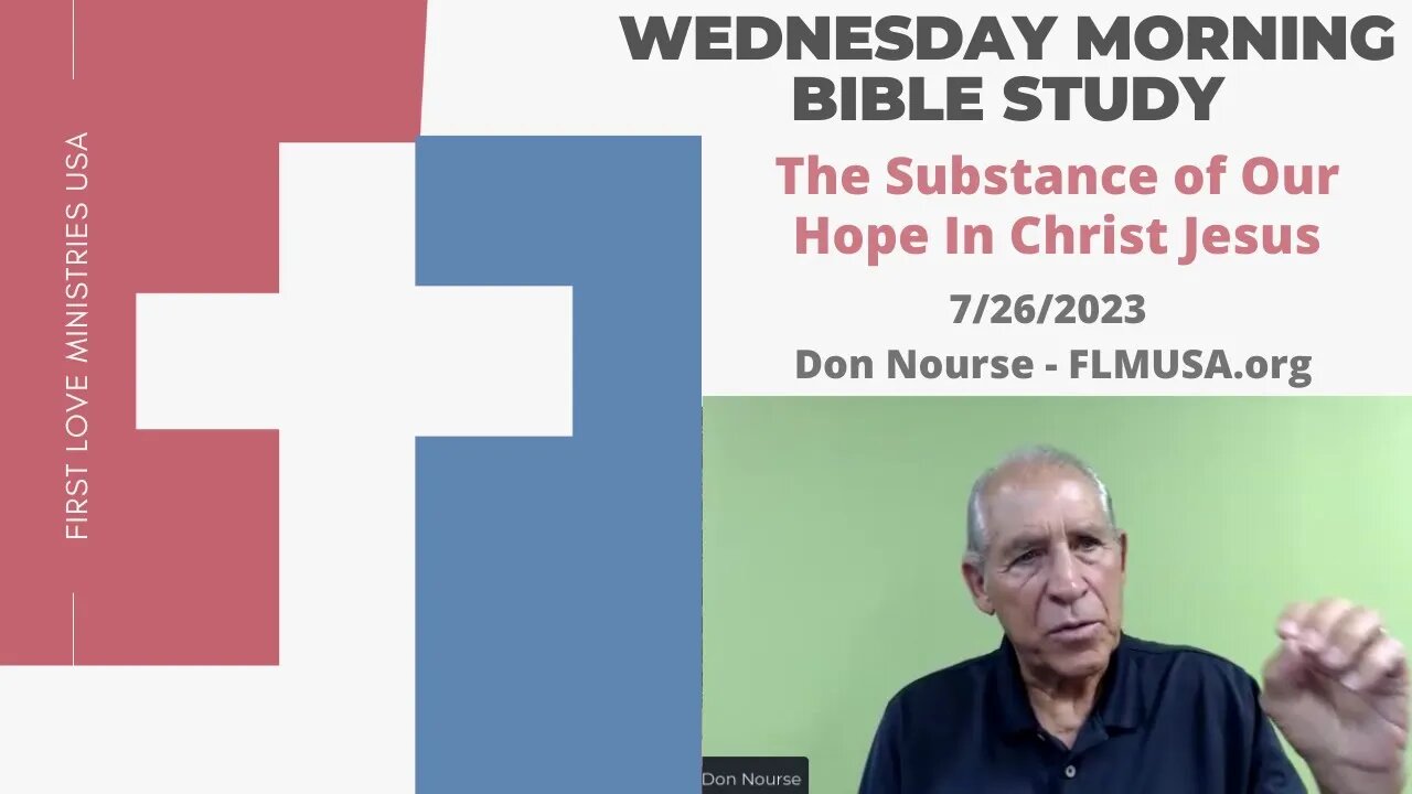 The Substance of Our Hope In Christ Jesus - Bible Study | Don Nourse - FLMUSA 7/26/2023