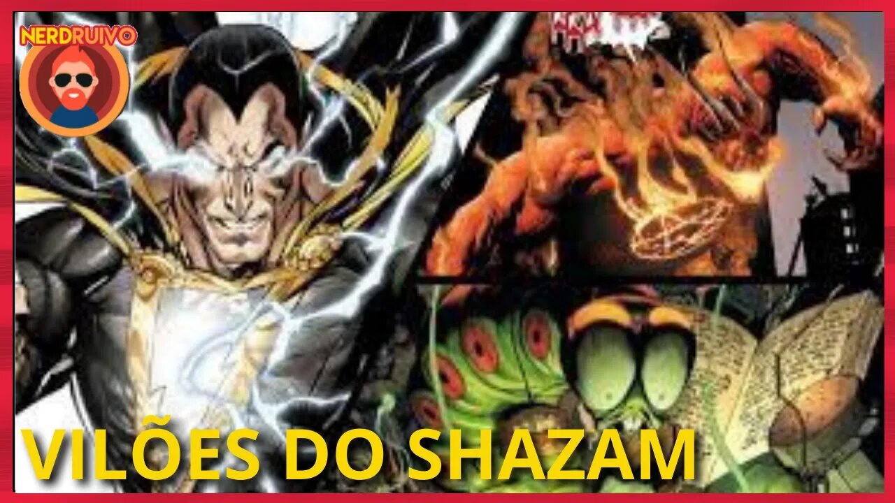 OS MAIORES VILÕES DO SHAZAM!