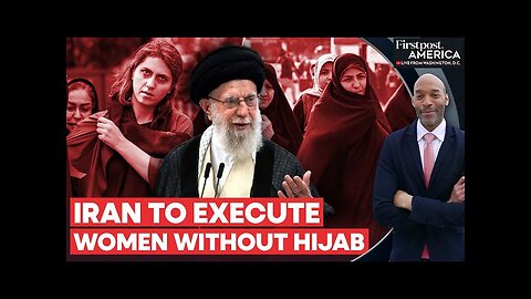 Defying Hijab Rules in Iran Now Punishable by Death | Firstpost America