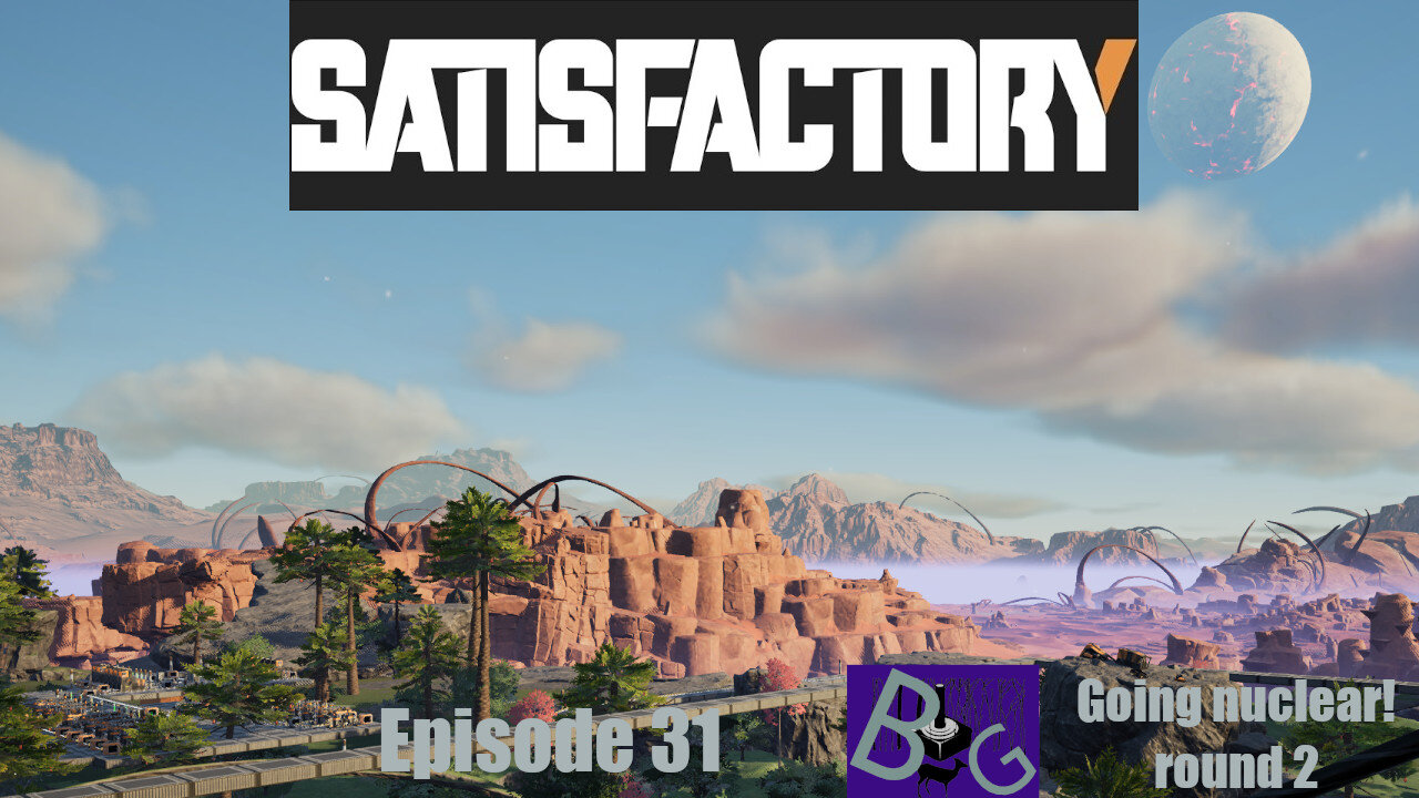 Satisfactory 1.0 Playthrough Episode 31 (pt 1)