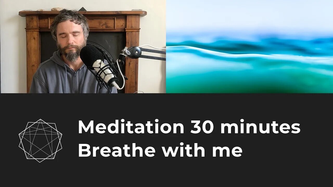 Meditation - 30 Minutes - Breathe with me