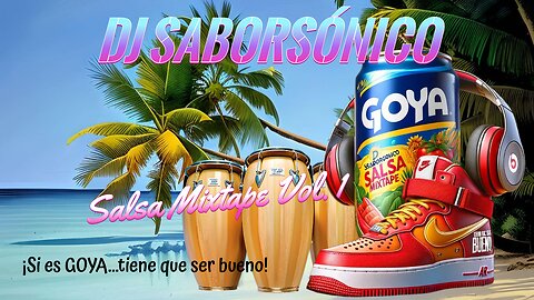 DJ SaborSónico🎤| Si es GOYA...tiene que ser bueno! | Salsa Mixtape Vol. 1