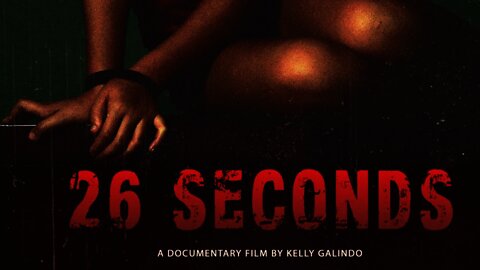 Filmmaker Kelly Galindo discusses 26 Seconds, a documentary about child sex trafficking