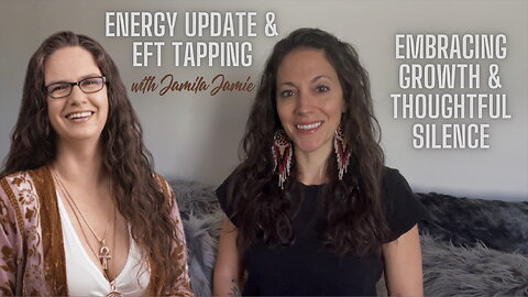 Honoring Your Feelings & Energetic Alignment - Energy Update & EFT Tapping | Gates 11 & 12