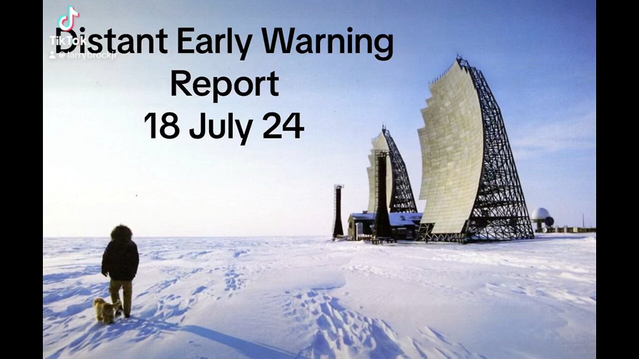 Distant Early Warning - 18 July 2024