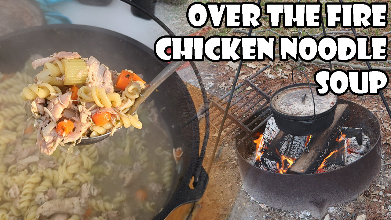 Over The Fire Chicken Noodle Soup!! | The Crusader Kitchen