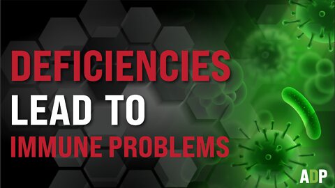 Deficiencies Lead To Immune Problems