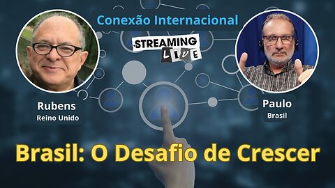 BRASIL: O Desafio de crescer │ Conexão Internacional