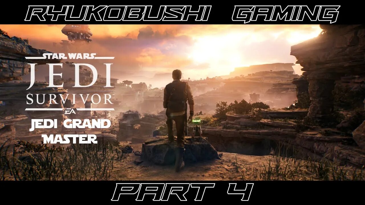 Star Wars Jedi: Survivor - Part 04 - First Playthrough - Jedi Grand Master